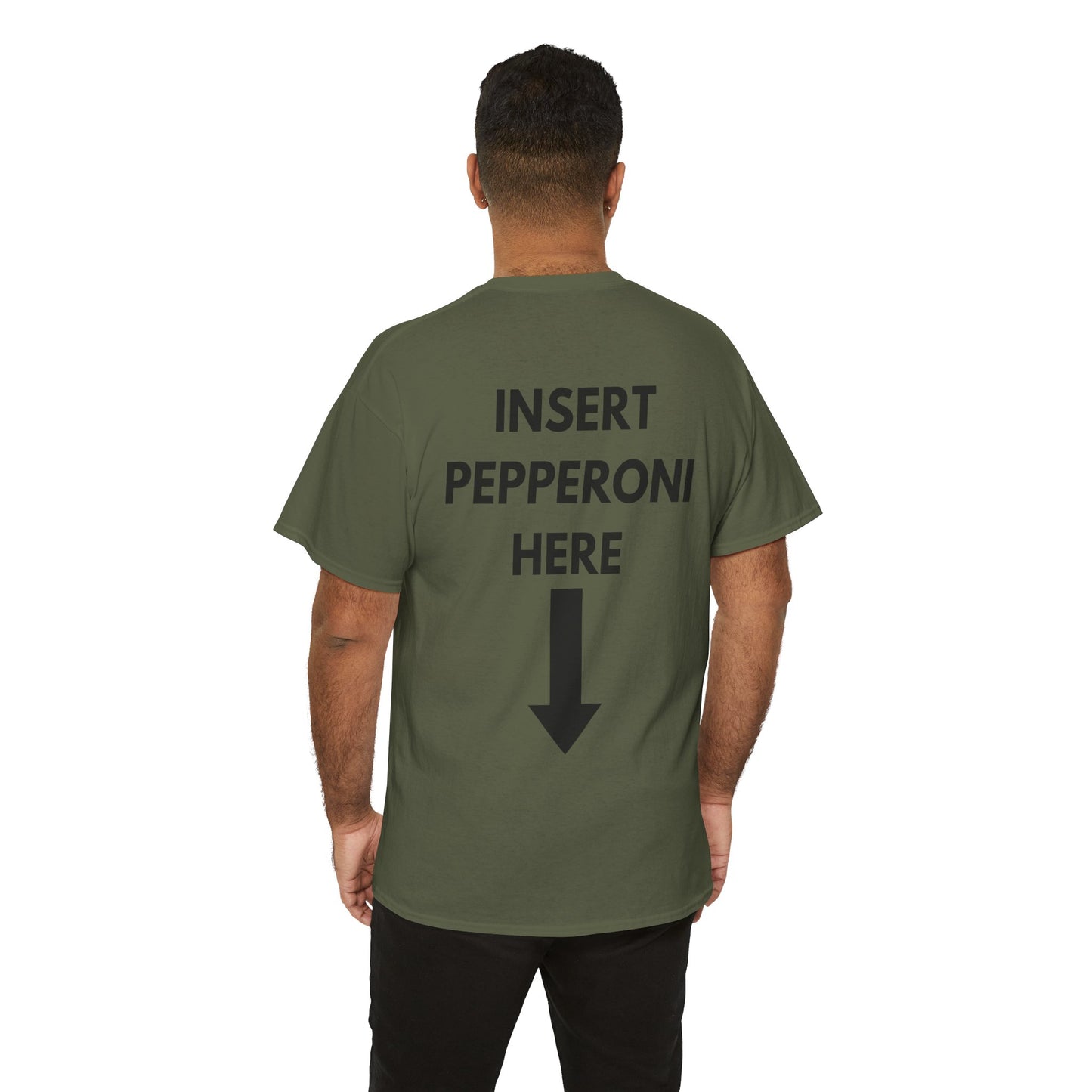 Insert Pepperoni Here T-Shirt