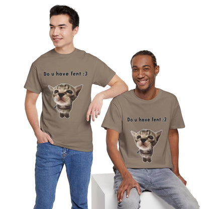 Do U Have Fent :3 T-Shirt