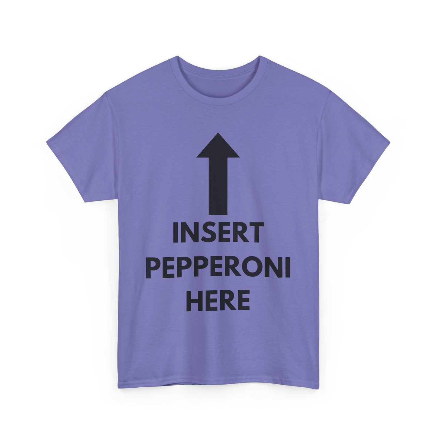 Insert Pepperoni Here T-Shirt