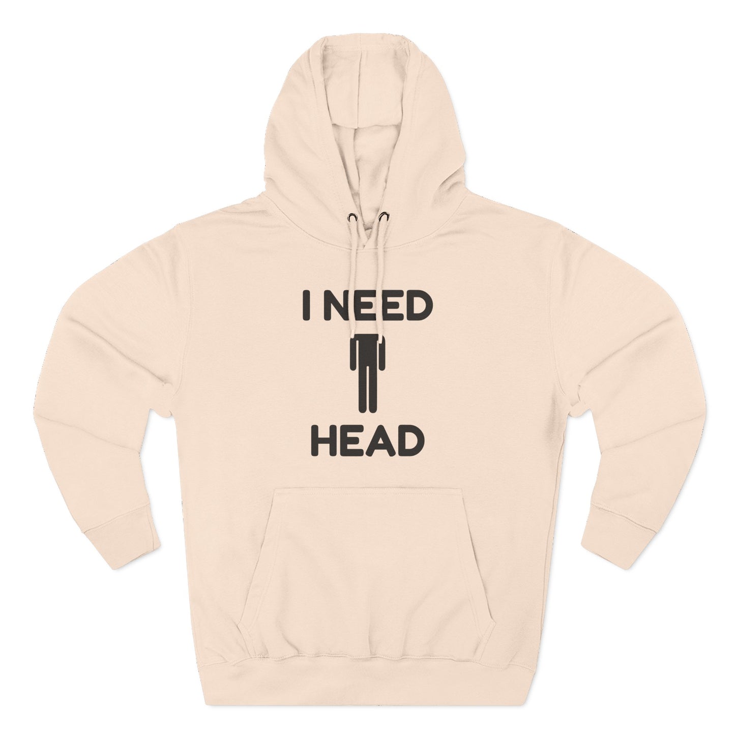 I Need Head Hoodie