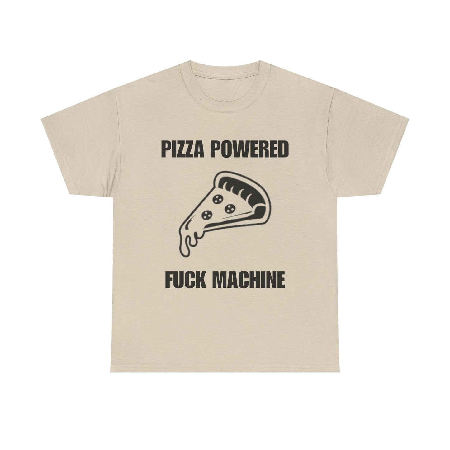 Pizza Powered Fuck Machine T-Shirt