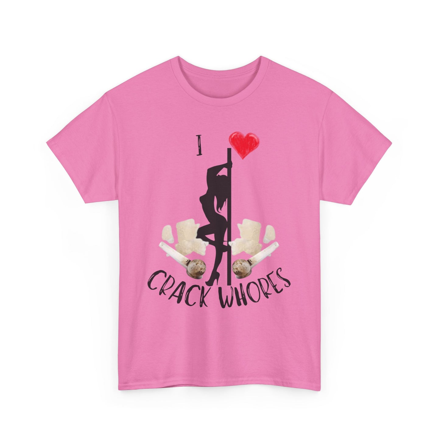 I Love Crack Whores T-Shirt