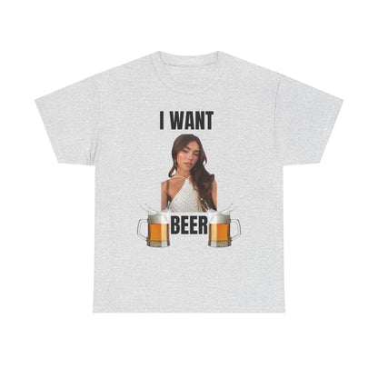 I Want Beer T-Shirt