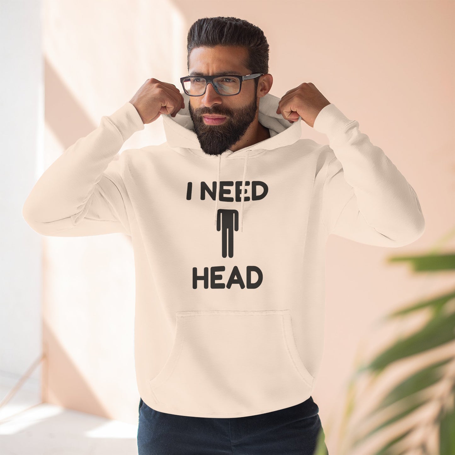 I Need Head Hoodie