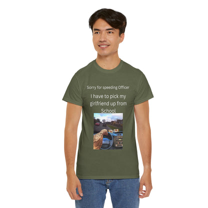 I Have To Pick Up My Girlfriend From Highschool T-Shirt