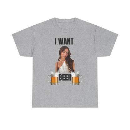 I Want Beer T-Shirt