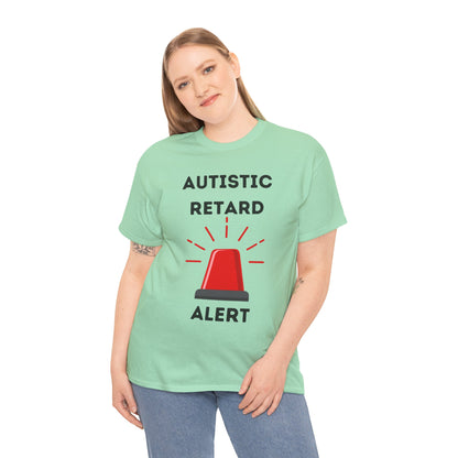 Autistic Retard Alert T-Shirt