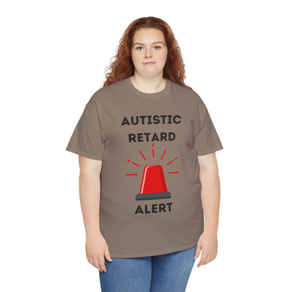 Autistic Retard Alert T-Shirt