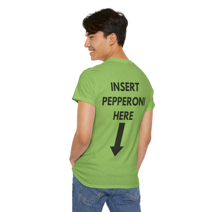 Insert Pepperoni Here T-Shirt