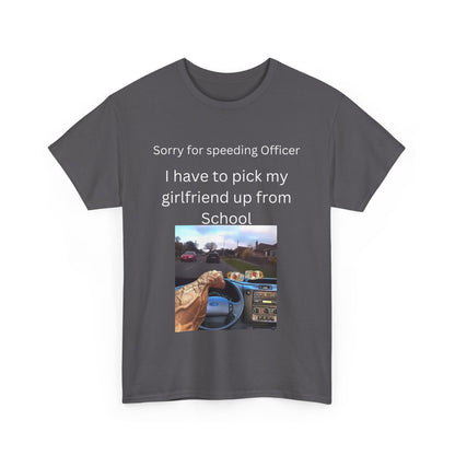 I Have To Pick Up My Girlfriend From Highschool T-Shirt