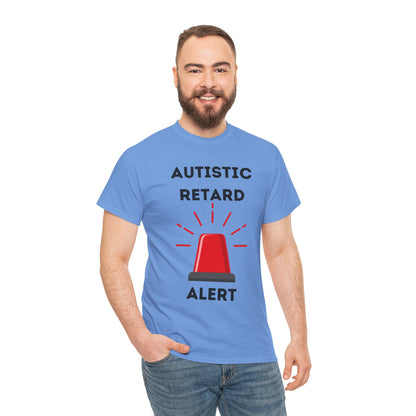 Autistic Retard Alert T-Shirt