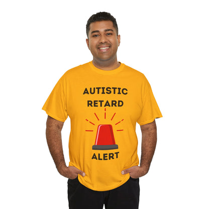 Autistic Retard Alert T-Shirt