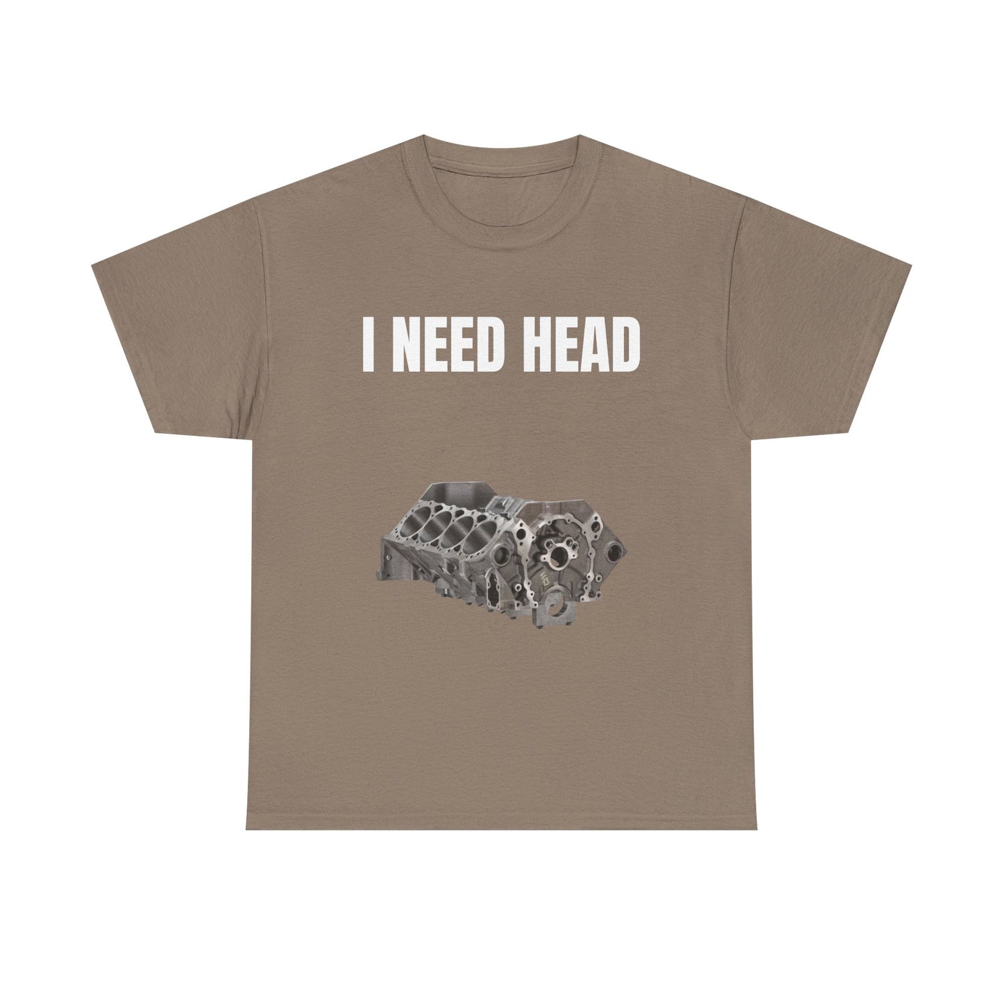 I Need Head Engine T-Shirt