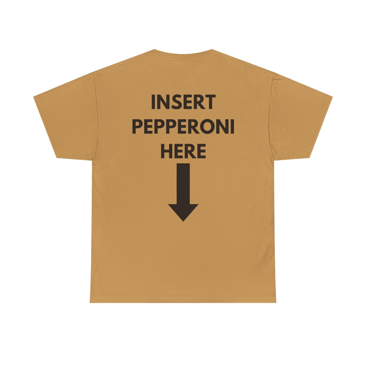 Insert Pepperoni Here T-Shirt