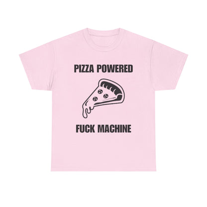 Pizza Powered Fuck Machine T-Shirt