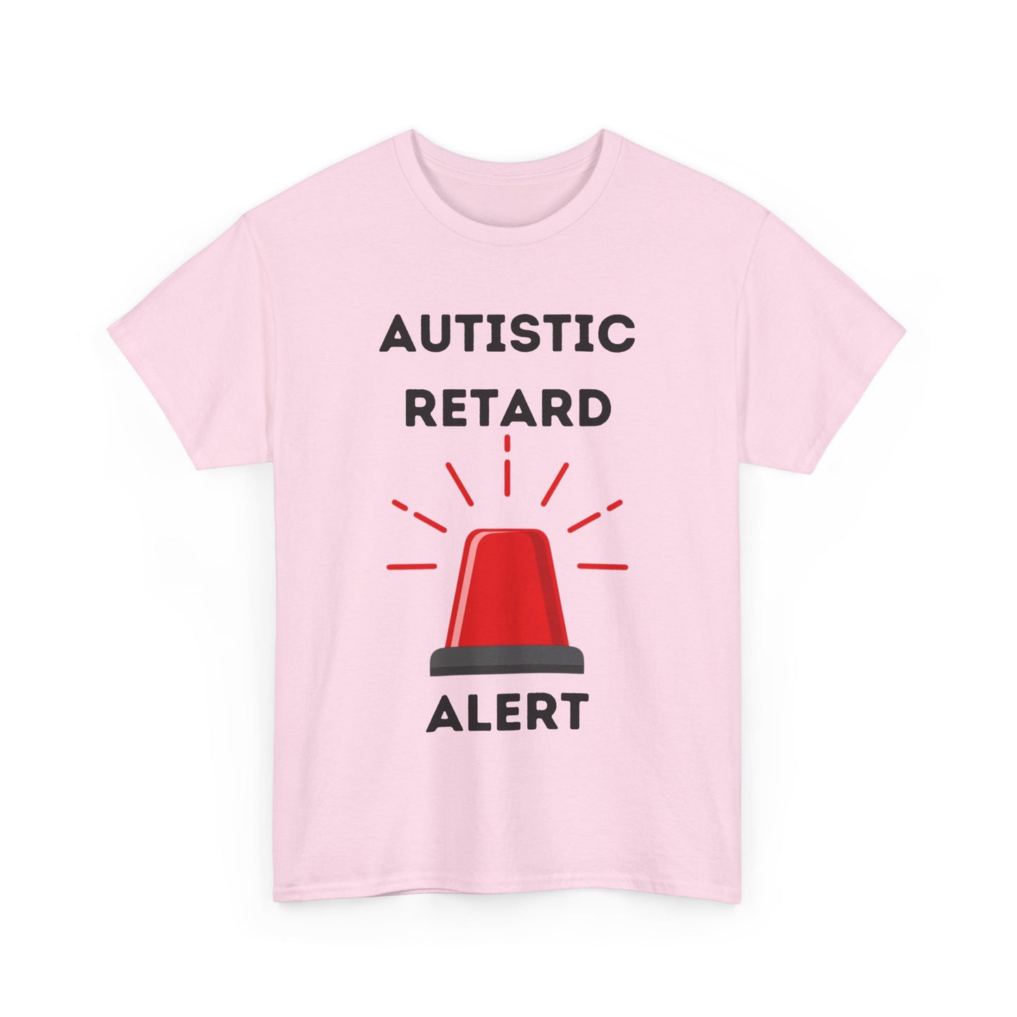 Autistic Retard Alert T-Shirt