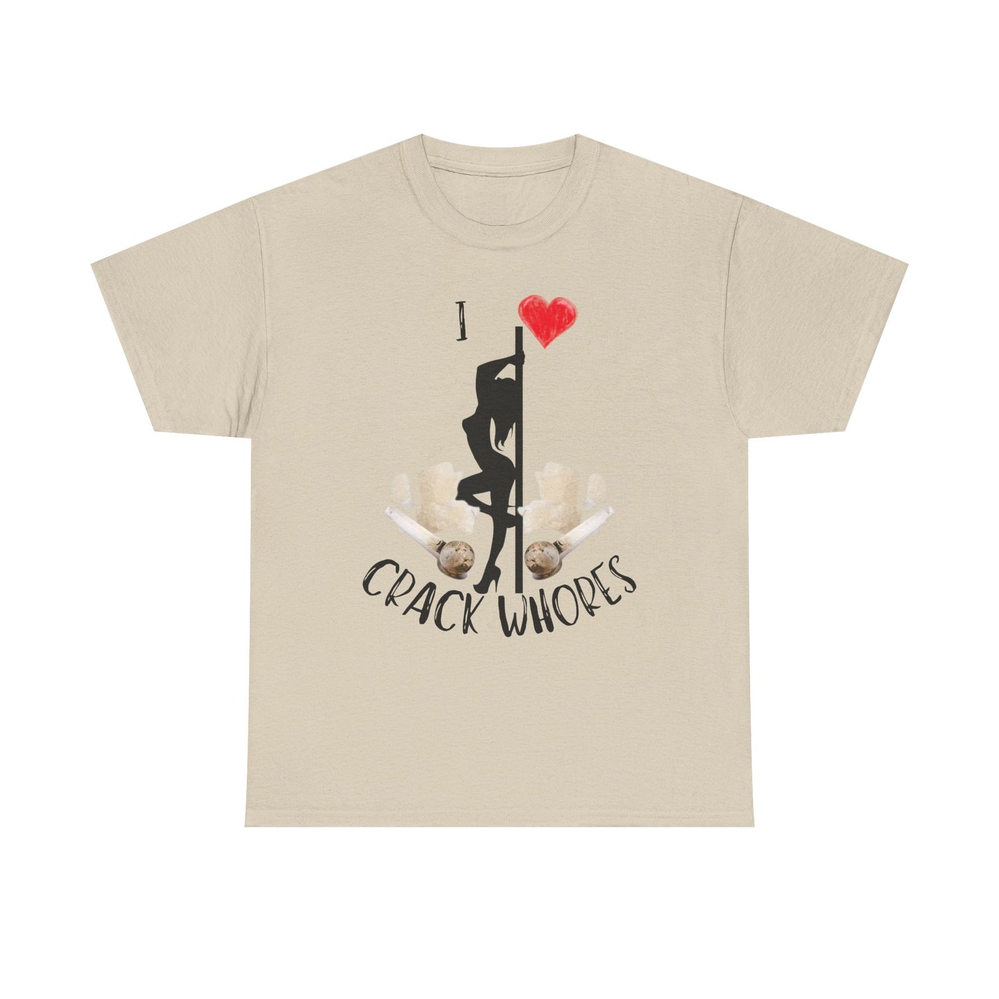 I Love Crack Whores T-Shirt