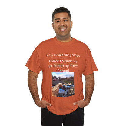 I Have To Pick Up My Girlfriend From Highschool T-Shirt