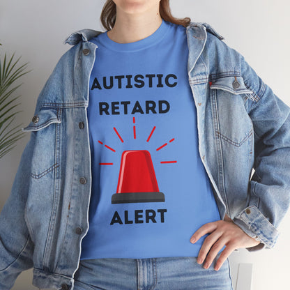 Autistic Retard Alert T-Shirt