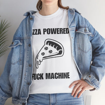 Pizza Powered Fuck Machine T-Shirt