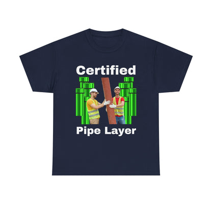 Certified Pipe Layer T-Shirt