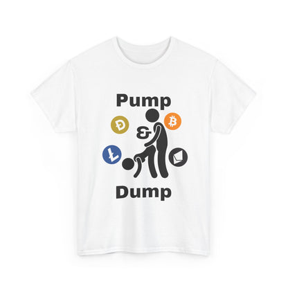 Pump & Dump T-Shirt