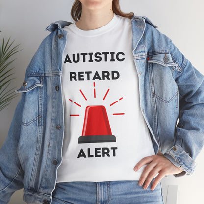 Autistic Retard Alert T-Shirt