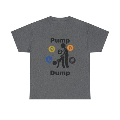 Pump & Dump T-Shirt