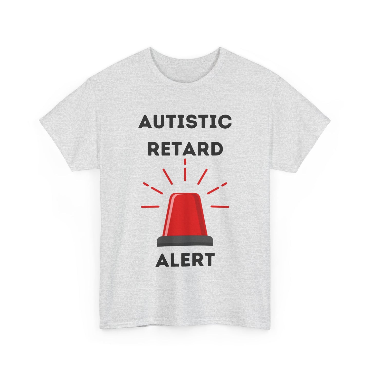 Autistic Retard Alert T-Shirt