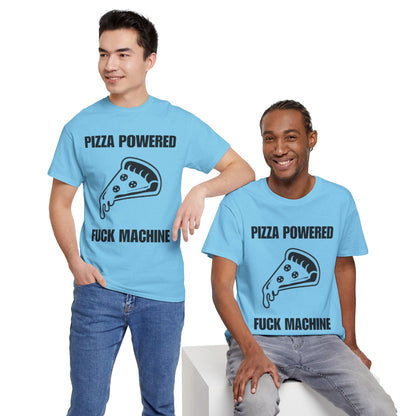 Pizza Powered Fuck Machine T-Shirt