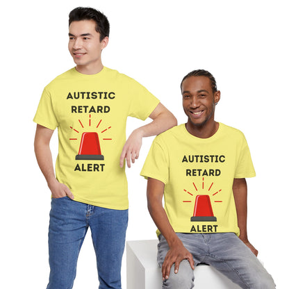 Autistic Retard Alert T-Shirt