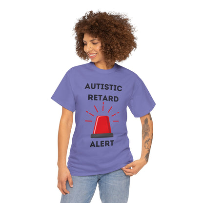 Autistic Retard Alert T-Shirt