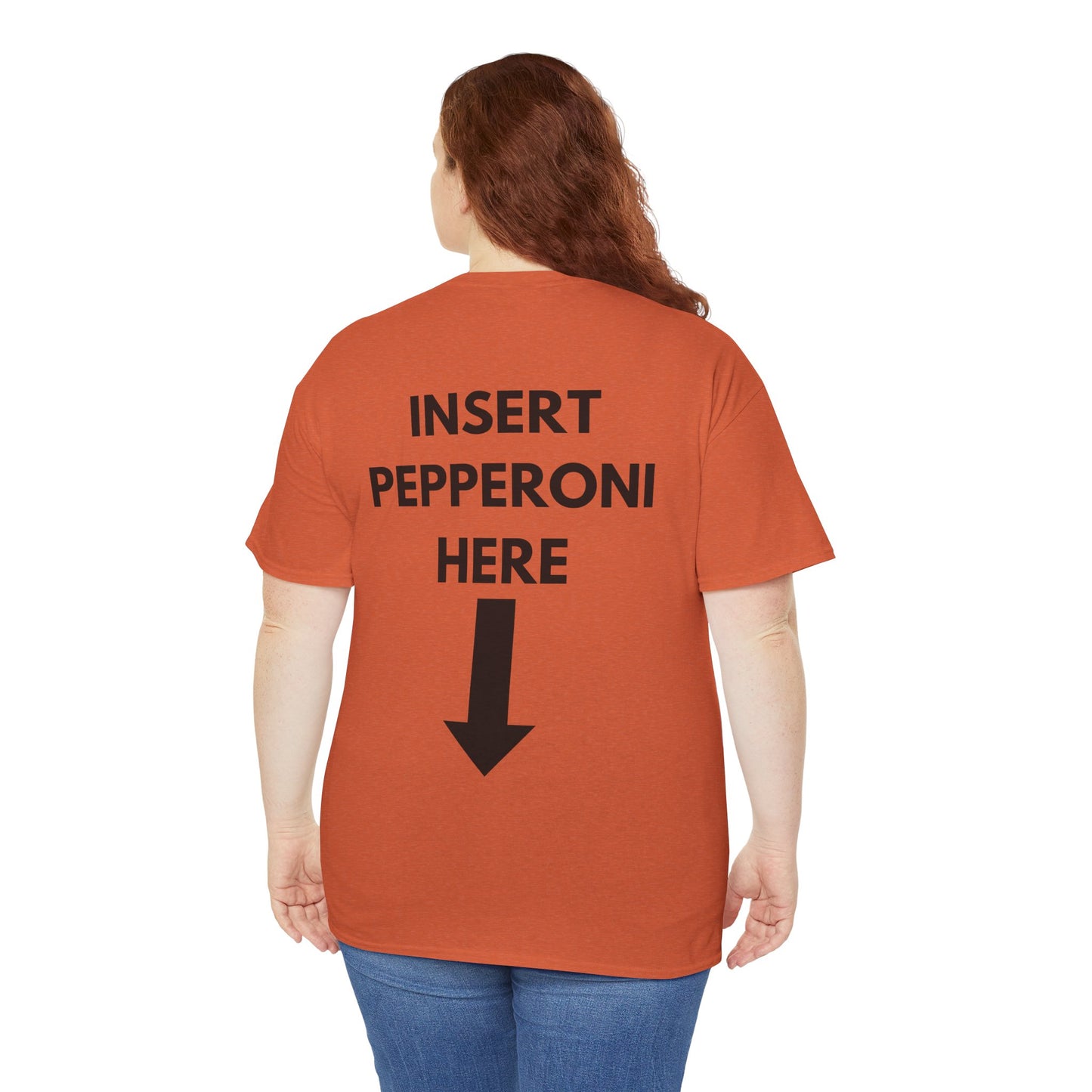 Insert Pepperoni Here T-Shirt