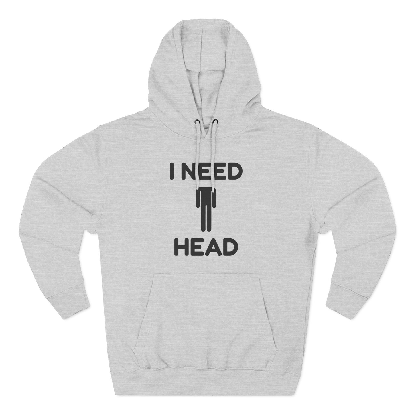 I Need Head Hoodie