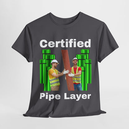 Certified Pipe Layer T-Shirt