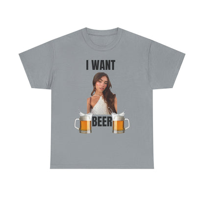 I Want Beer T-Shirt