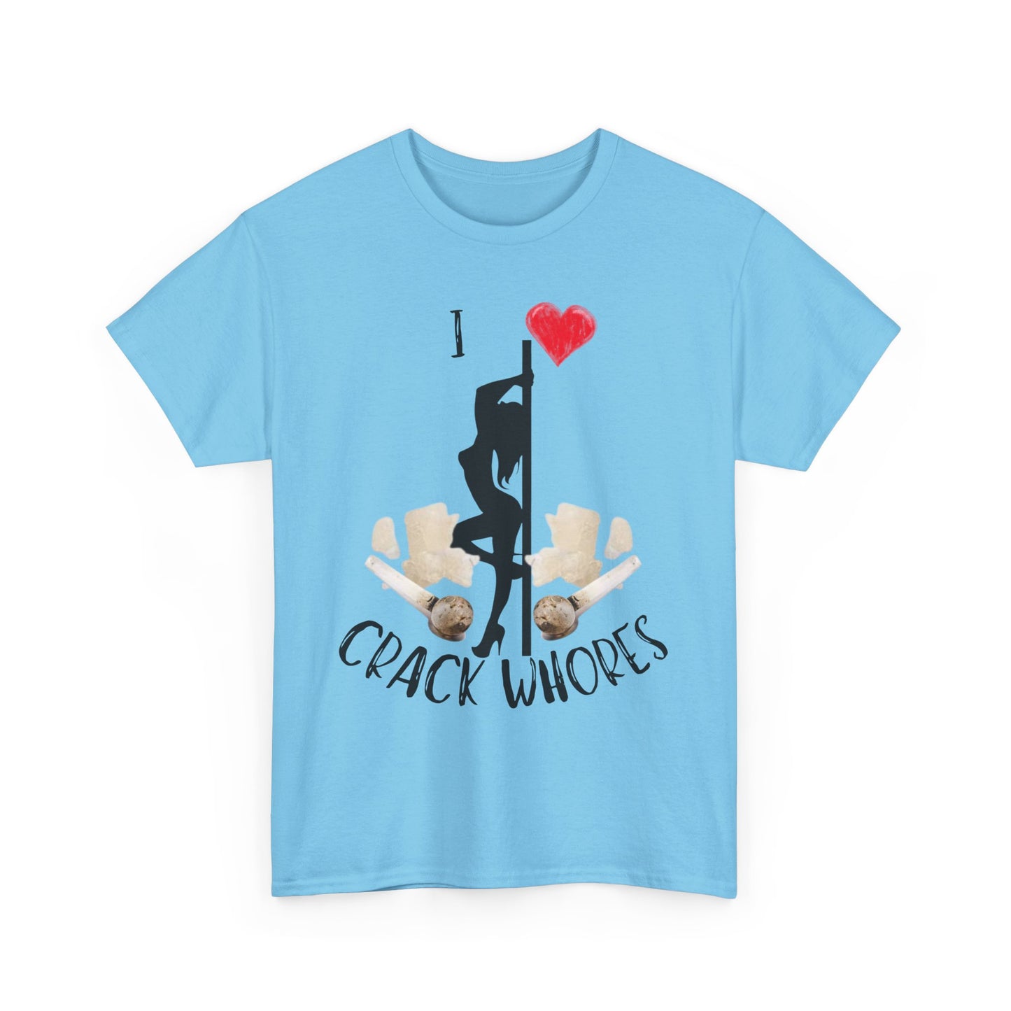 I Love Crack Whores T-Shirt