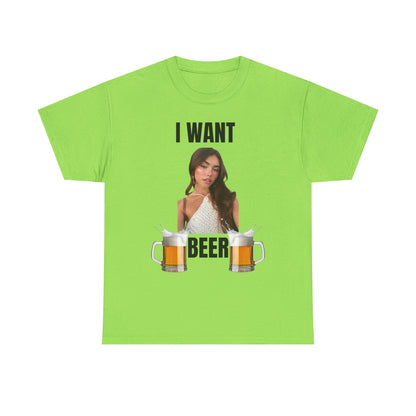 I Want Beer T-Shirt