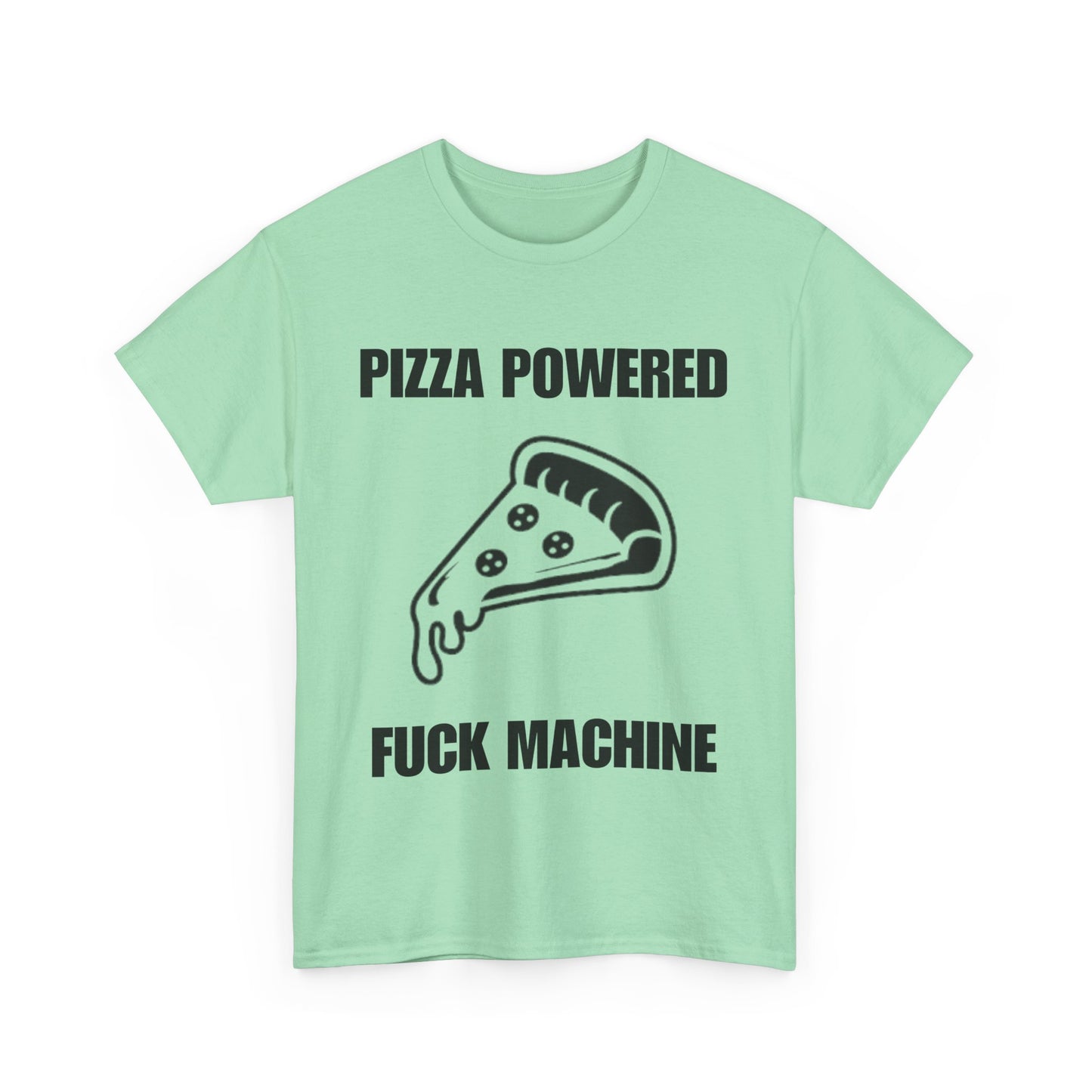 Pizza Powered Fuck Machine T-Shirt