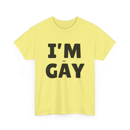 I'M (not) GAY T-Shirt