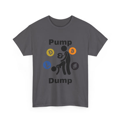 Pump & Dump T-Shirt