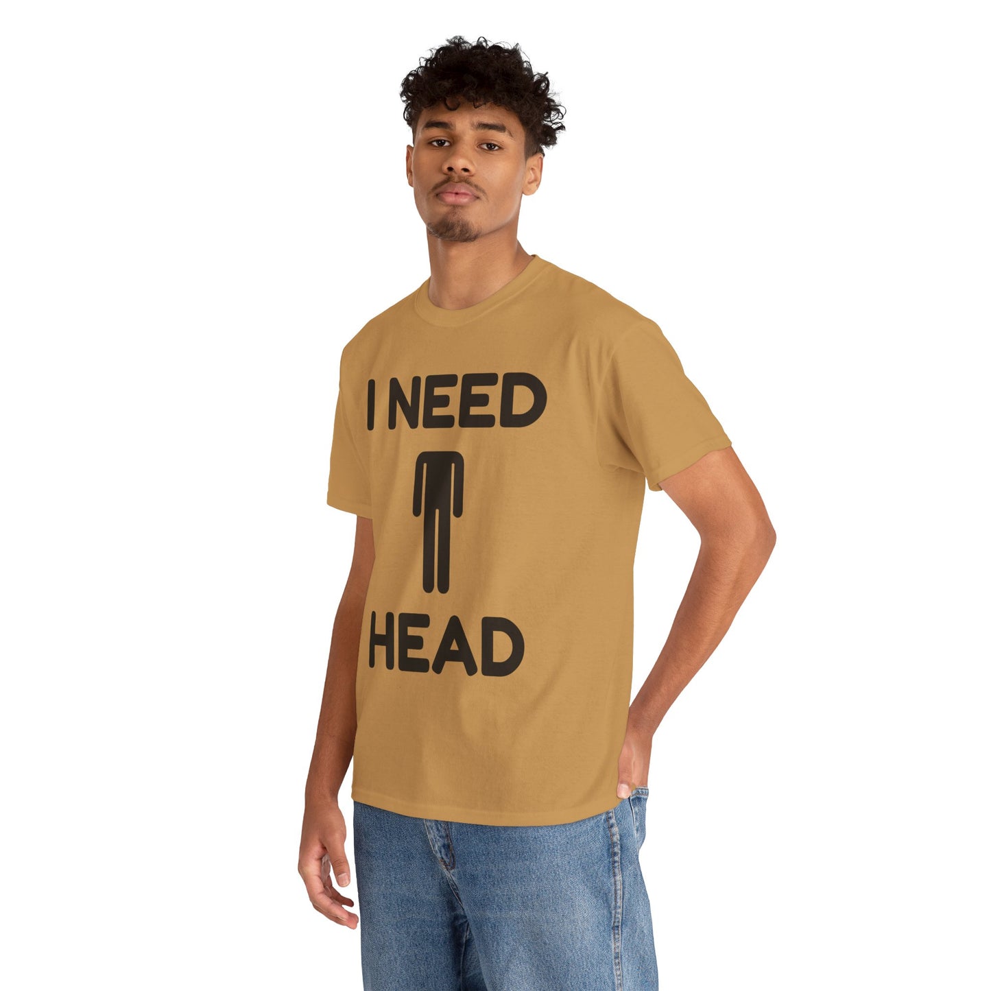 I Need Head T-Shirt