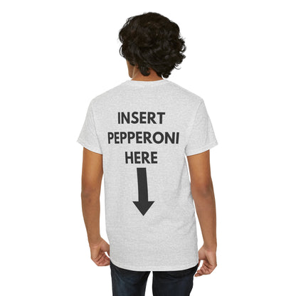 Insert Pepperoni Here T-Shirt