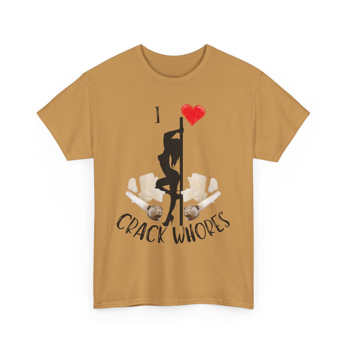 I Love Crack Whores T-Shirt