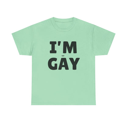 I'M (not) GAY T-Shirt