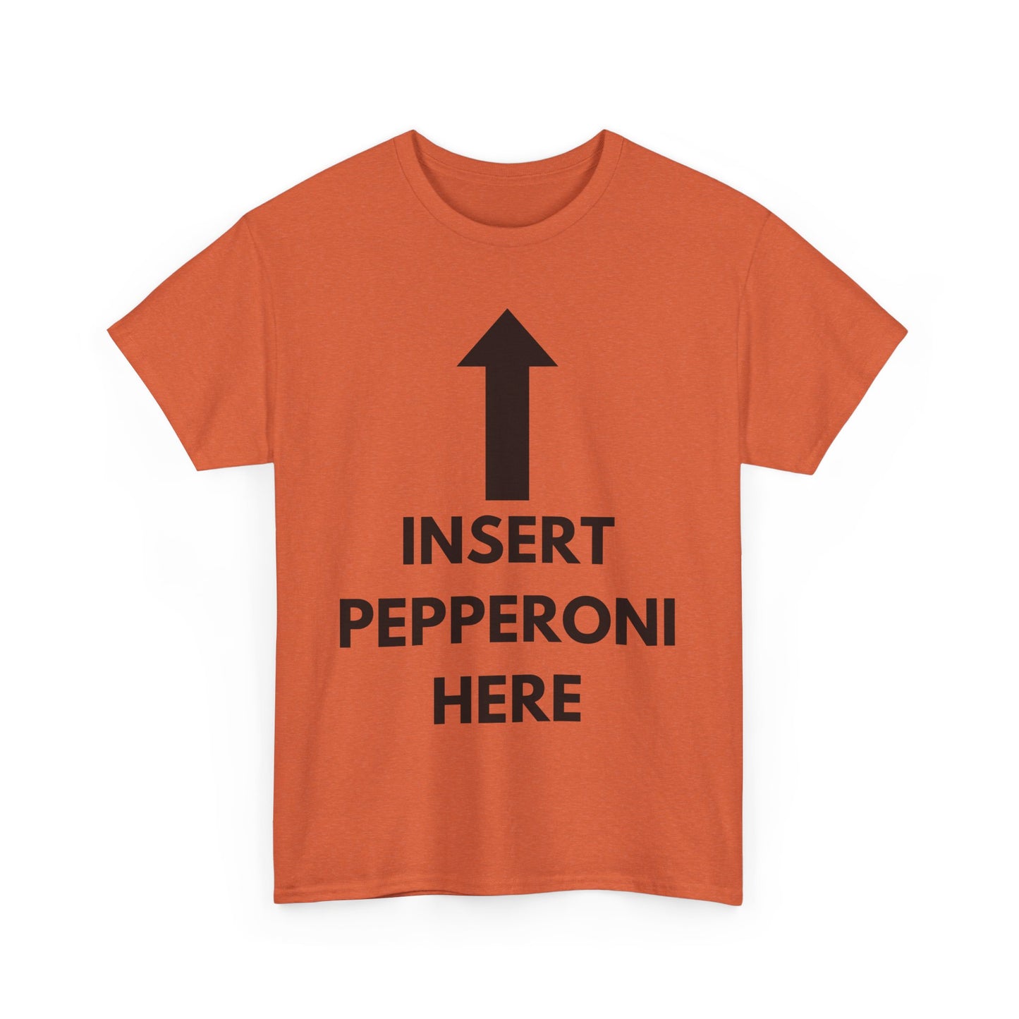 Insert Pepperoni Here T-Shirt